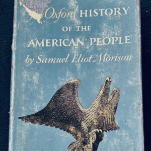 Samuel Eliot Morison - The Oxford History of the American People (Hardcover, 1st Edition, 1965)